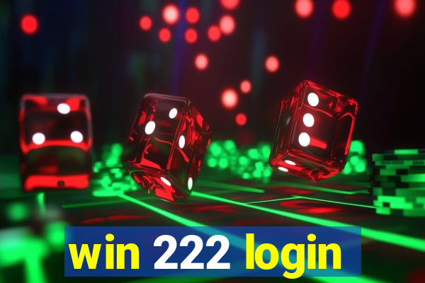 win 222 login