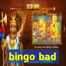 bingo bad