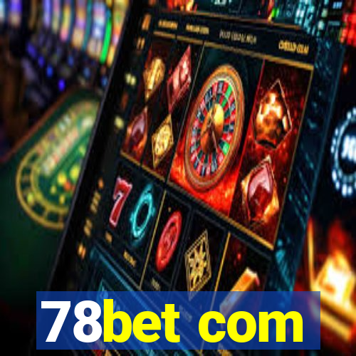 78bet com