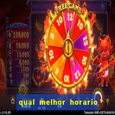 qual melhor horario para jogar no fortune tiger