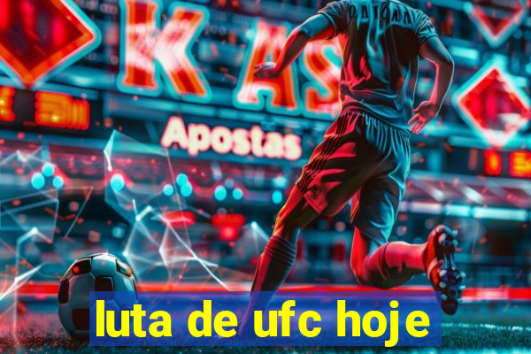 luta de ufc hoje