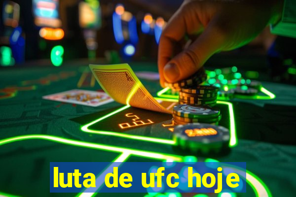 luta de ufc hoje