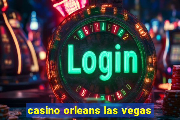 casino orleans las vegas