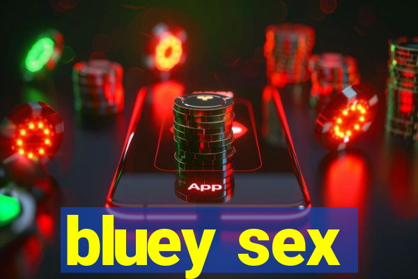 bluey sex