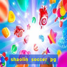 shaolin soccer pg soft demo