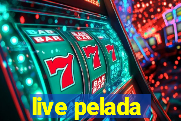 live pelada