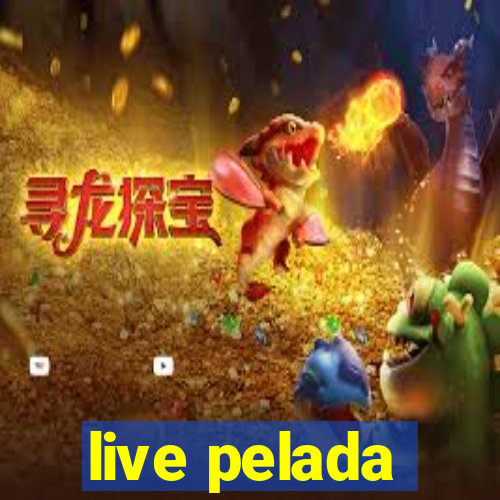 live pelada