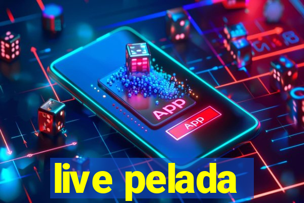 live pelada