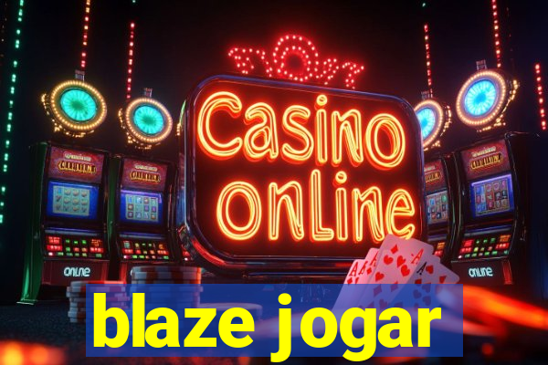 blaze jogar