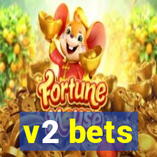 v2 bets