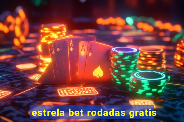 estrela bet rodadas gratis