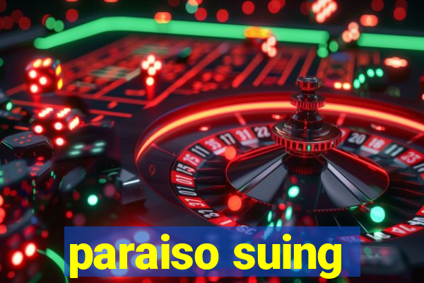 paraiso suing