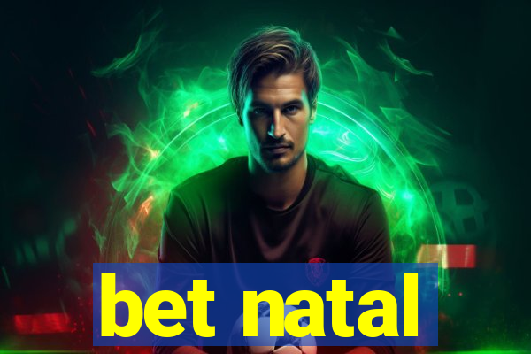 bet natal