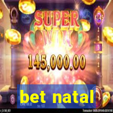 bet natal