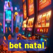 bet natal