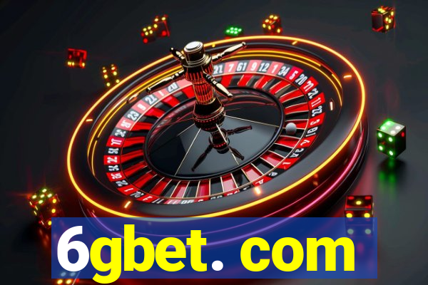 6gbet. com