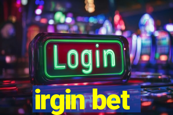 irgin bet