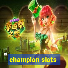 champion slots