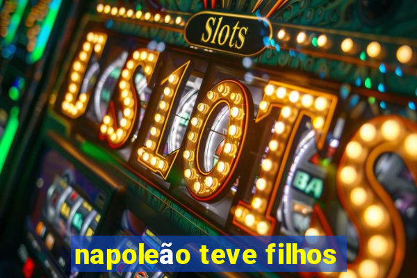 napoleão teve filhos