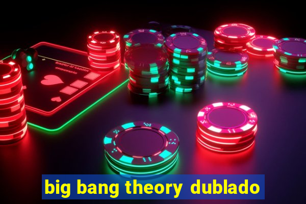 big bang theory dublado