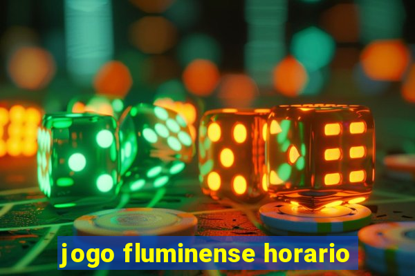 jogo fluminense horario