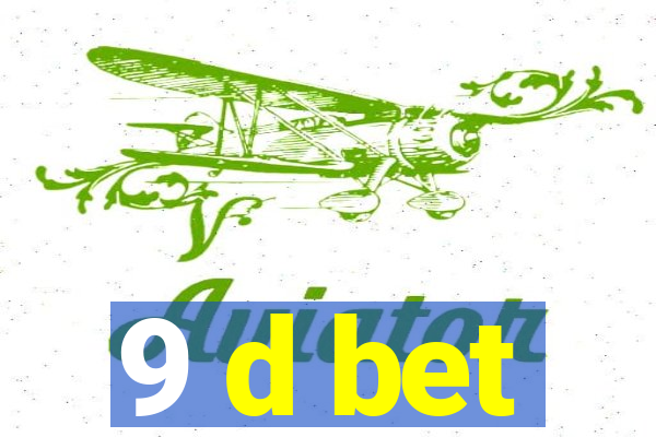 9 d bet