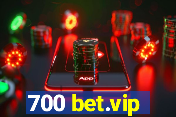 700 bet.vip