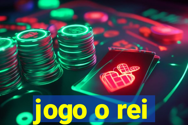 jogo o rei