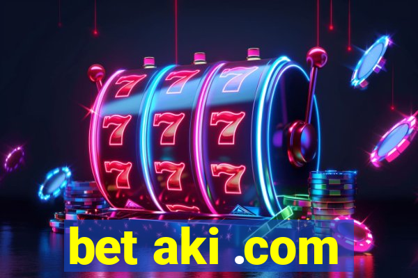 bet aki .com