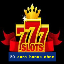 20 euro bonus ohne einzahlung casino 2024