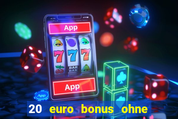 20 euro bonus ohne einzahlung casino 2024