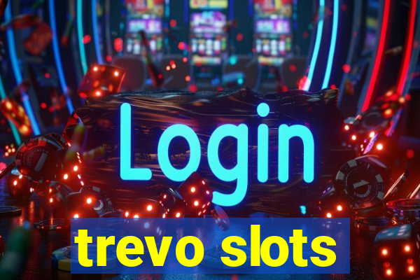 trevo slots