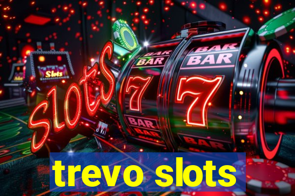 trevo slots