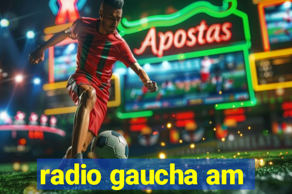 radio gaucha am