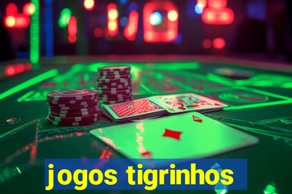 jogos tigrinhos