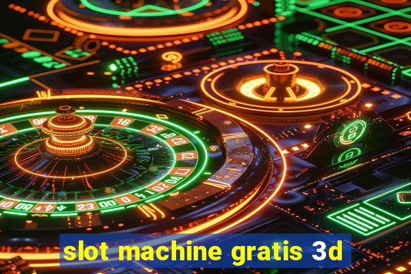 slot machine gratis 3d