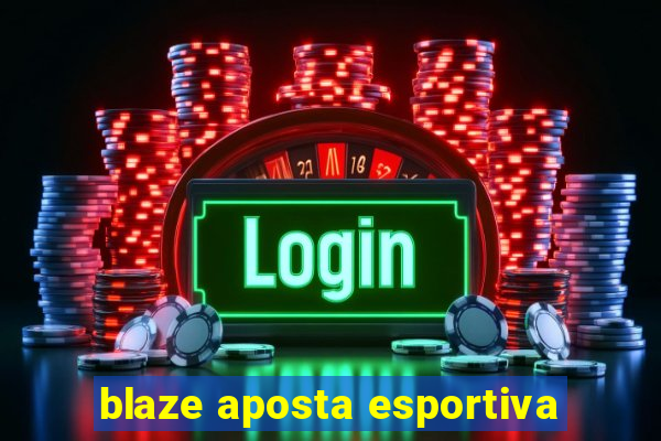 blaze aposta esportiva