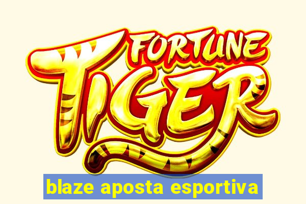 blaze aposta esportiva