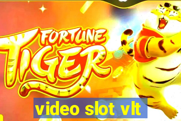 video slot vlt