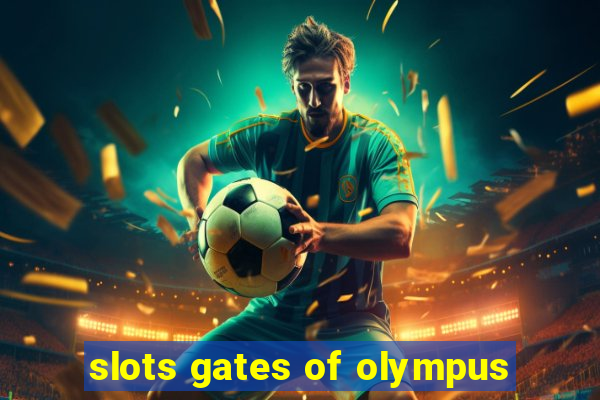 slots gates of olympus