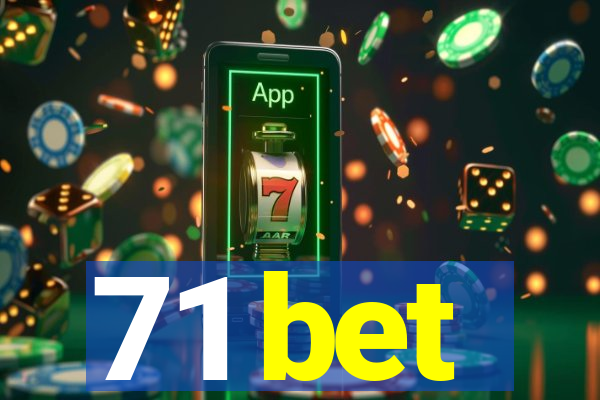 71 bet