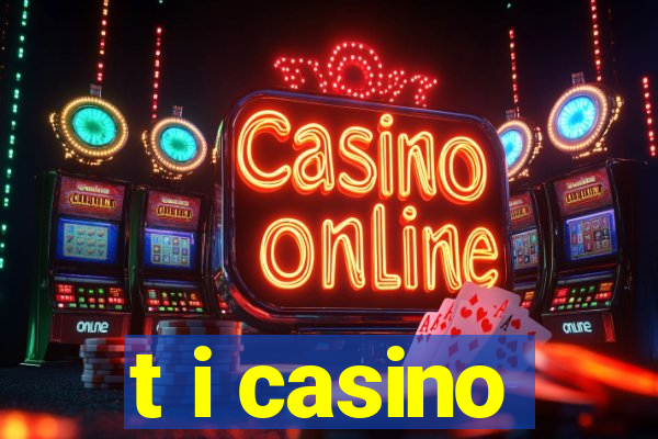 t i casino