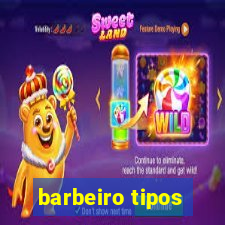 barbeiro tipos