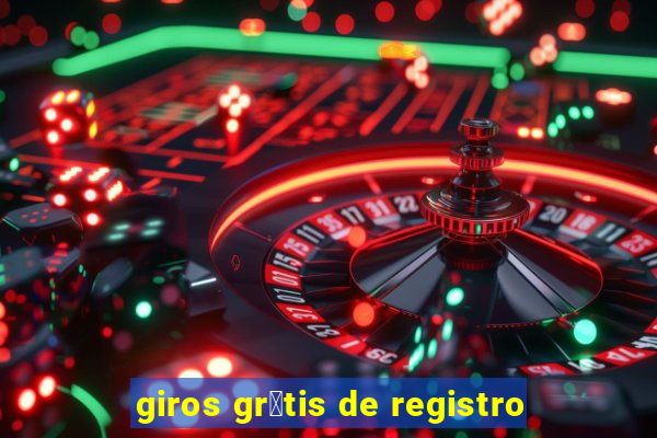 giros gr谩tis de registro