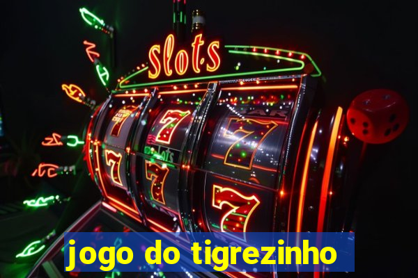 jogo do tigrezinho