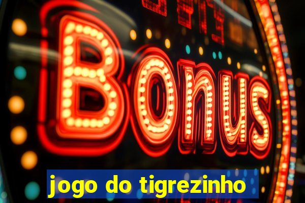 jogo do tigrezinho