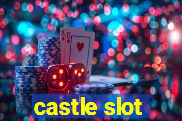 castle slot