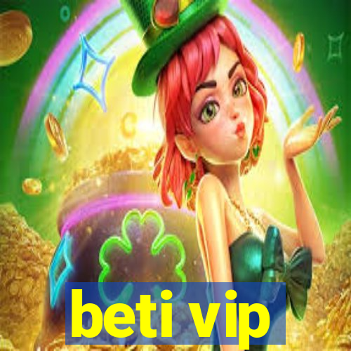 beti vip