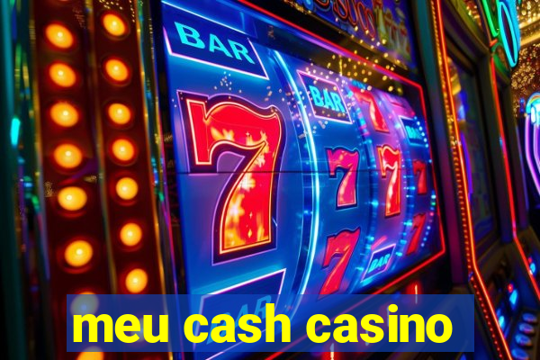 meu cash casino