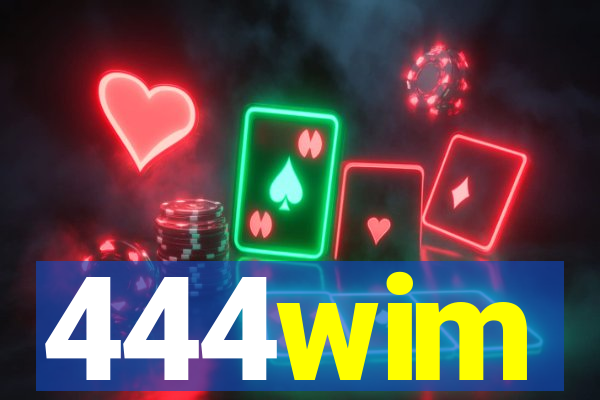 444wim